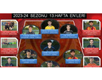 KLASS LİG 2023-24 SEZONU 13.HAFTA EN'LERİ