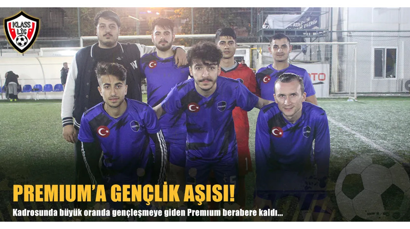 PREMIUM'A GENÇLİK AŞISI!