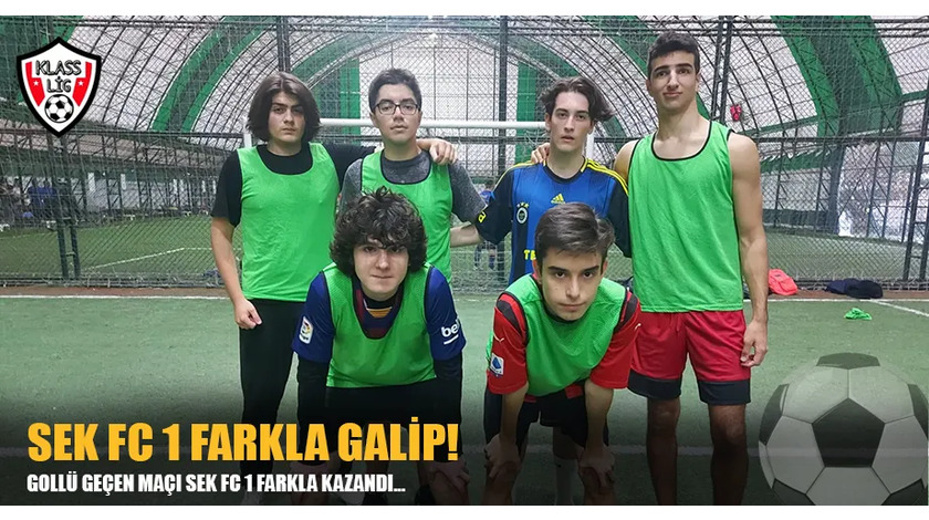 SEK FC 1 FARKLA GALİP!