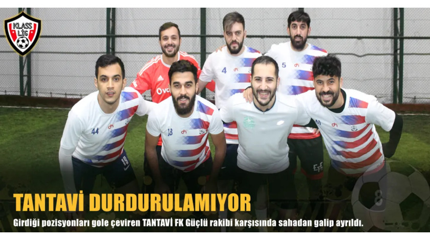 TANTAVİ DURDURULAMIYOR