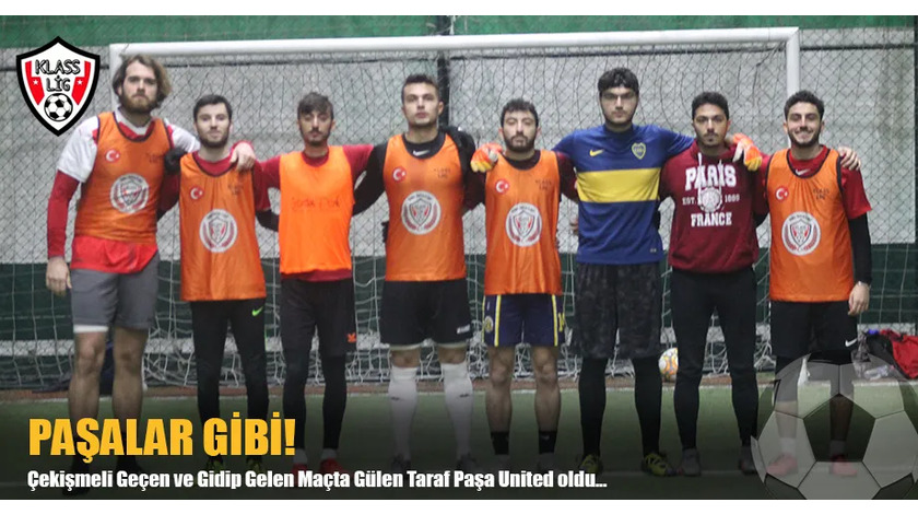 PAŞALAR GİBİ!