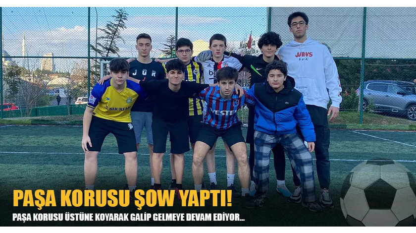 PAŞA KORUSU ŞOW YAPTI!