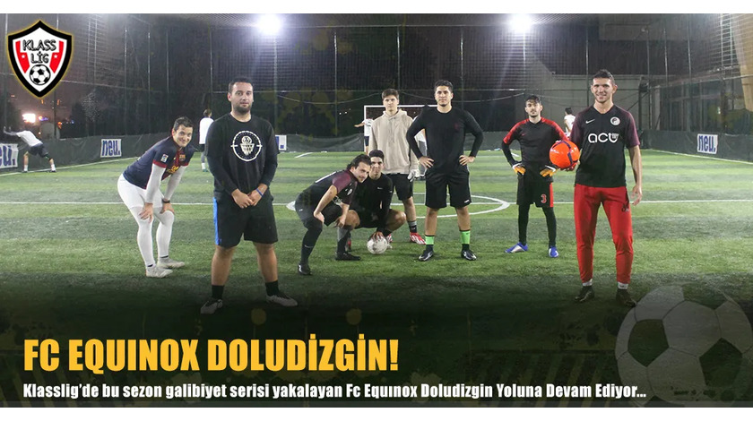 FC EQUİNOX DOLUDİZGİN!